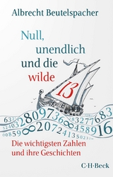 Null, unendlich und die wilde 13 - Albrecht Beutelspacher
