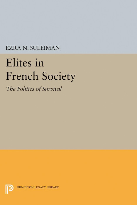 Elites in French Society - Ezra N. Suleiman