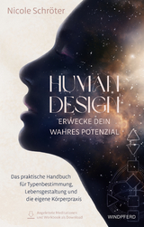 Human Design &ndash; erwecke dein wahres Potenzial - Nicole Schr&ouml;ter