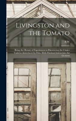 Livingston and the Tomato - A W 1822-1898 Livingston