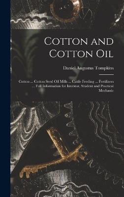 Cotton and Cotton Oil - Daniel Augustus Tompkins