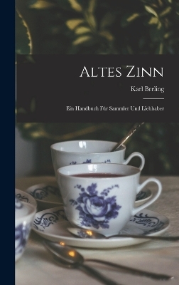 Altes Zinn - Karl Berling