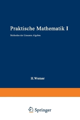 Praktische Mathematik I - Helmut Werner