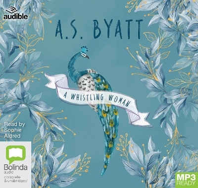 A Whistling Woman - A.S. Byatt