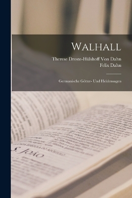 Walhall - Felix Dahn, Therese Droste-H&uuml;lshoff Von Dahn