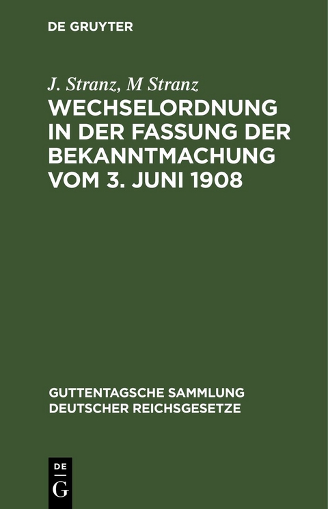 Wechselordnung in der Fassung der Bekanntmachung vom 3. Juni 1908 - J. Stranz, M Stranz