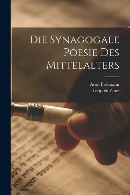 Die Synagogale Poesie des Mittelalters - Leopold Zunz, Aron Freimann