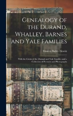 Genealogy of the Durand, Whalley, Barnes and Yale Families