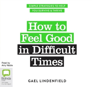 How to Feel Good in Difficult Times