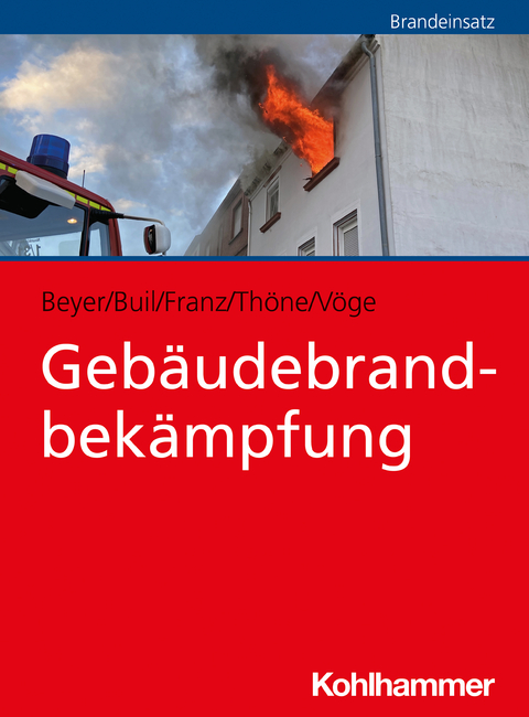 Geb&auml;udebrandbek&auml;mpfung - Philipp Beyer, Stephanie V&ouml;ge, Mario Franz