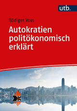 Autokratien polit&ouml;konomisch erkl&auml;rt - R&ouml;diger Voss