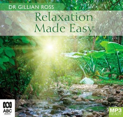 Relaxation Made Easy - Dr Gillian Ross