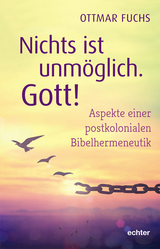 Nichts ist unm&ouml;glich. Gott! - Ottmar Fuchs