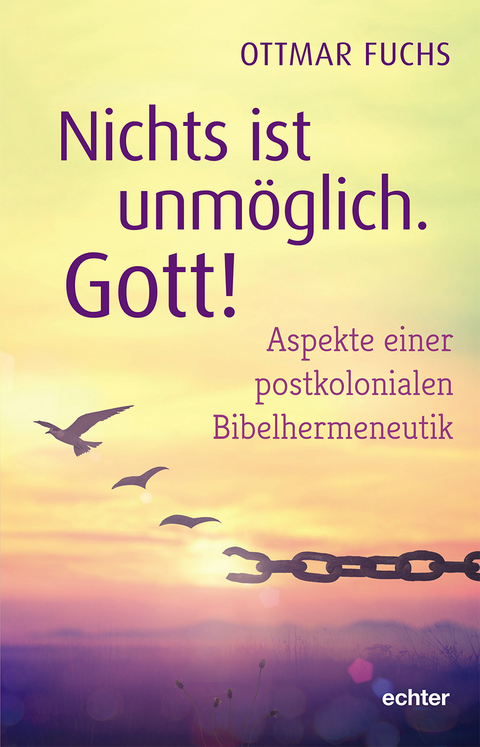 Nichts ist unm&ouml;glich. Gott! - Ottmar Fuchs