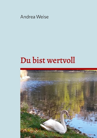 Du bist wertvoll