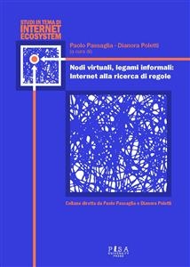 Nodi virtuali, legami informali: Internet alla ricerca di regole - Paolo Passaglia, Dianora Poletti