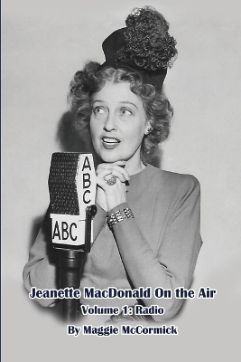 Jeanette MacDonald On the Air, Volume 1 - Maggie McCormick