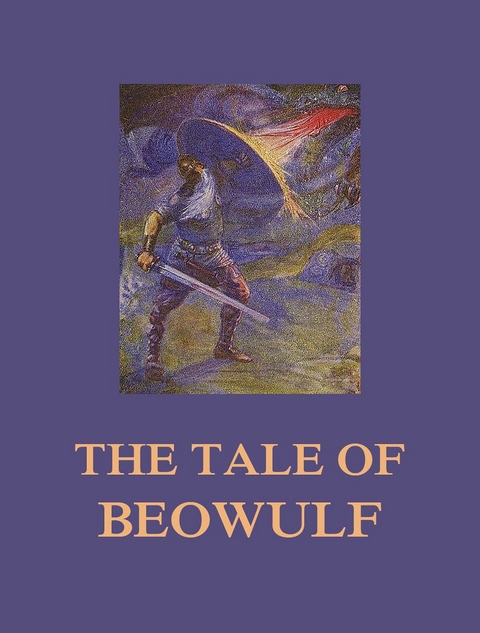 The Tale of Beowulf -  Beowulf, William Morris, A. J. Wyatt