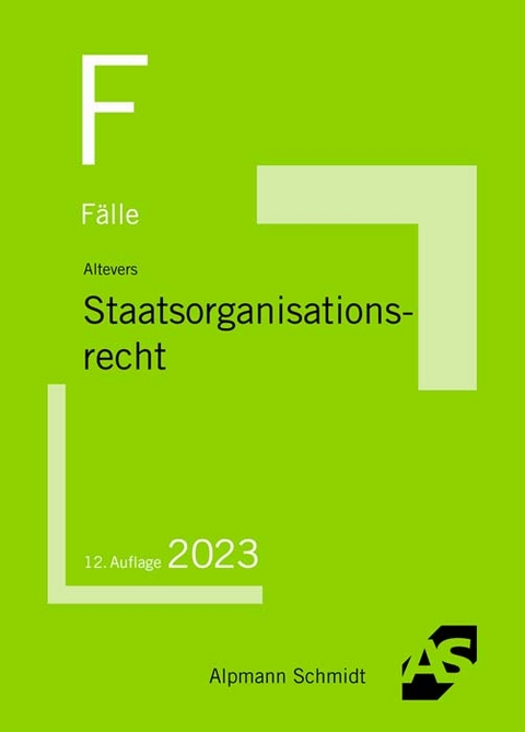 F&auml;lle Staatsorganisationsrecht - Ralf Altevers