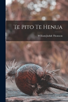 Te Pito Te Henua - William Judah Thomson