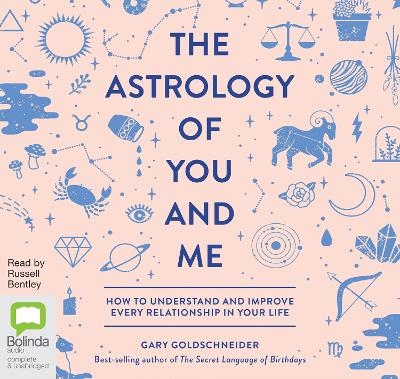 The Astrology of You and Me - Gary Goldschneider