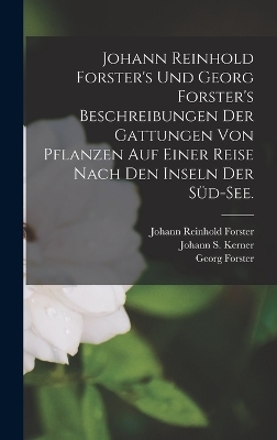 Johann Reinhold Forster's und Georg Forster's Beschreibungen der Gattungen von Pflanzen auf einer Reise nach den Inseln der S&uuml;d-See. - Johann Reinhold Forster, Georg Forster