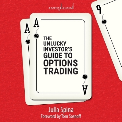 The Unlucky Investor's Guide to Options Trading - Julia Spina