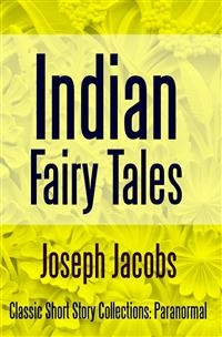 Indian Fairy Tales - Joseph Jacobs