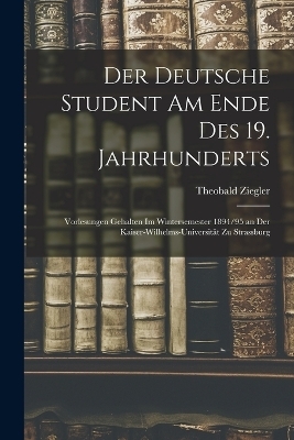 Der Deutsche Student Am Ende Des 19. Jahrhunderts