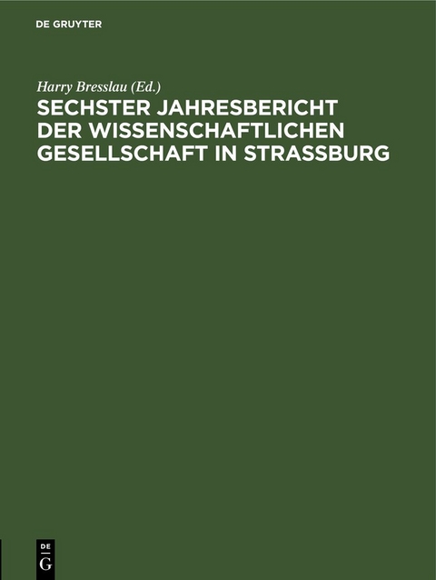 Jahresbericht der Wissenschaftlichen Gesellschaft in Stra&szlig;burg / Sechster Jahresbericht der Wissenschaftlichen Gesellschaft in Strassburg - 