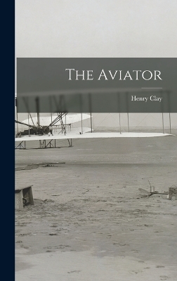 The Aviator - Henry Clay 1875- McComas