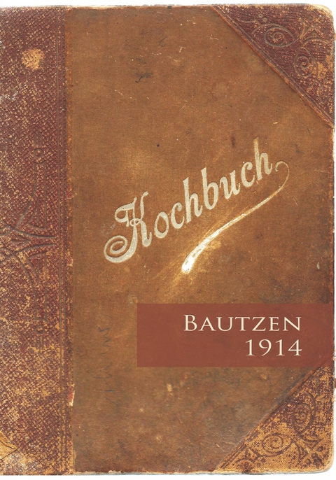 Kochbuch Bautzen 1914 - 