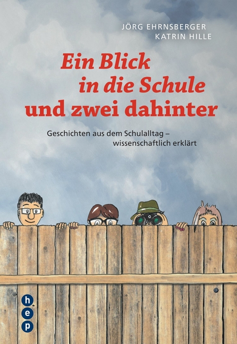 Ein Blick in die Schule und zwei dahinter (E-Book) -  Jörg Ehrnsberger,  Katrin Hille
