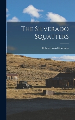 The Silverado Squatters - Robert Louis Stevenson