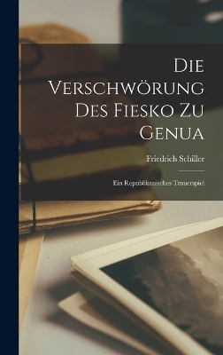 Die Verschw&ouml;rung des Fiesko zu Genua - Friedrich Schiller