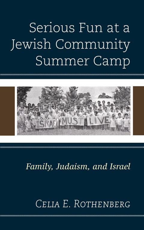 Serious Fun at a Jewish Community Summer Camp -  Celia E. Rothenberg