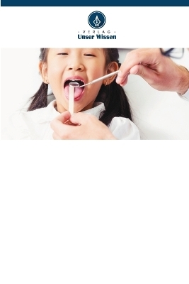 Fr&uuml;hkindliche Karies - Surabhi Kumari, Anil Kohli, Karuna Sharma