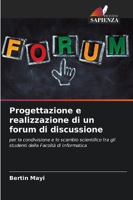 Progettazione e realizzazione di un forum di discussione - Bertin Mayi