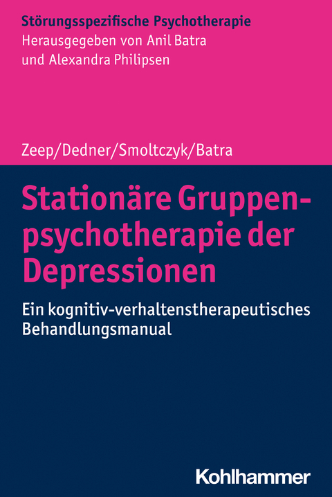 Station&auml;re Gruppenpsychotherapie der Depressionen - Christina Zeep, Christopher Dedner, Hanna Smoltczyk