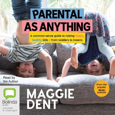 Parental as Anything - Maggie Dent