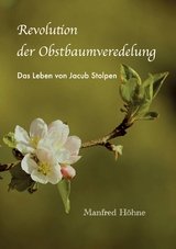 Revolution der Obstbaumveredelung - Manfred H&ouml;hne
