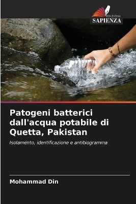 Patogeni batterici dall'acqua potabile di Quetta, Pakistan