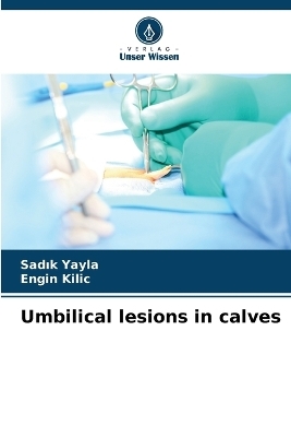 Umbilical lesions in calves - Sadık Yayla, Engin Kilic