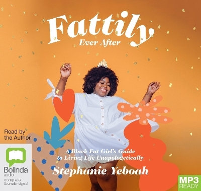 Fattily Ever After - Stephanie Yeboah