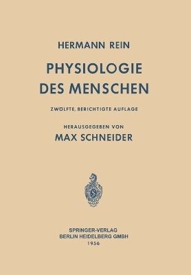 Einf&uuml;hrung in die Physiologie des Menschen - Hermann Rein, Max Schneider