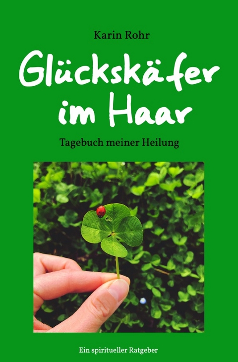 Gl&uuml;cksk&auml;fer im Haar - Karin Rohr