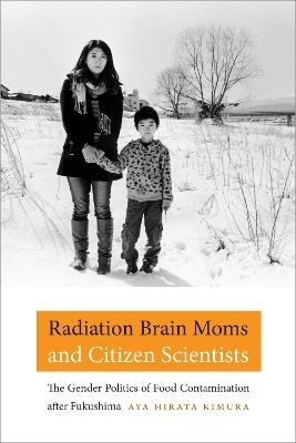 Radiation Brain Moms and Citizen Scientists - Aya Hirata Kimura