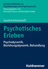 Psychotisches Erleben - Joachim Küchenhoff