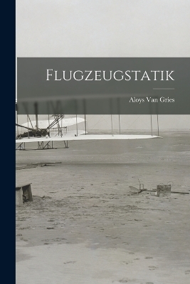 Flugzeugstatik - Aloys Van Gries