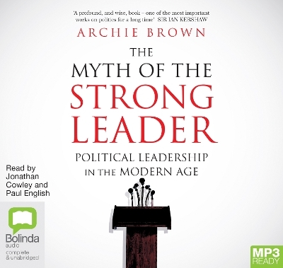 The Myth of The Strong Leader - Archie Brown
